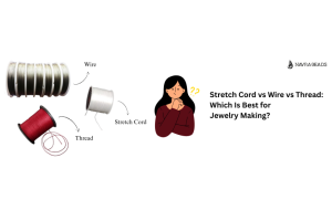 Stretch Cord vs Wire vs Thread: Which Is Best for Jewelry Making?