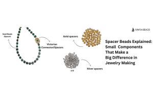 Spacer Beads Explained: Small Components That Make a Big Difference in Jewelry Making