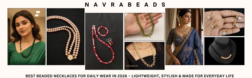 Best Beaded Necklaces for Daily Wear in 2026 – Lightweight, Stylish & Made for Everyday Life