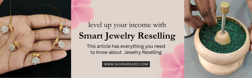From Hobby to Business: How to Start a Jewelry Reselling Business in India – A Beginner’s Guide to Turning Beads & Gemstones into Income